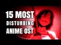 15 Most Disturbing Anime Soundtracks 