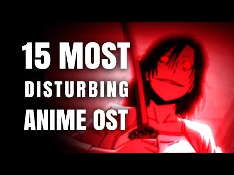 15 Most Disturbing Anime Soundtracks