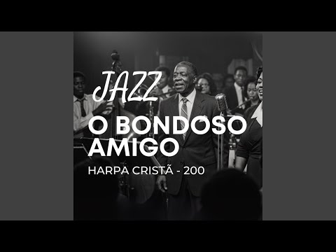 O Bondoso Amigo (Jazz Gospel)