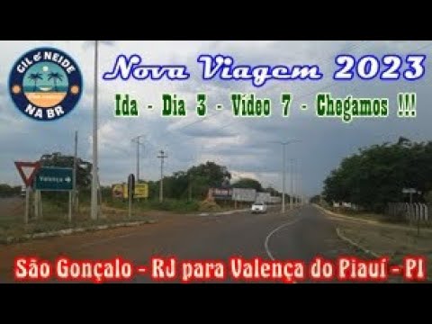 Nova Viagem 2023 - São Gonçalo RJ  para Valença do Piauí PI - Ida Dia 3 Vídeo 7 - Chegamos!!!