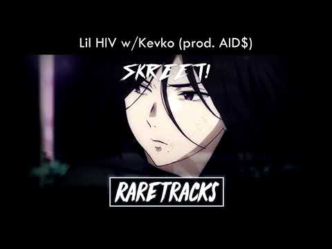 SKREET! - LiL HIV w/Kevko (prod. AID$)