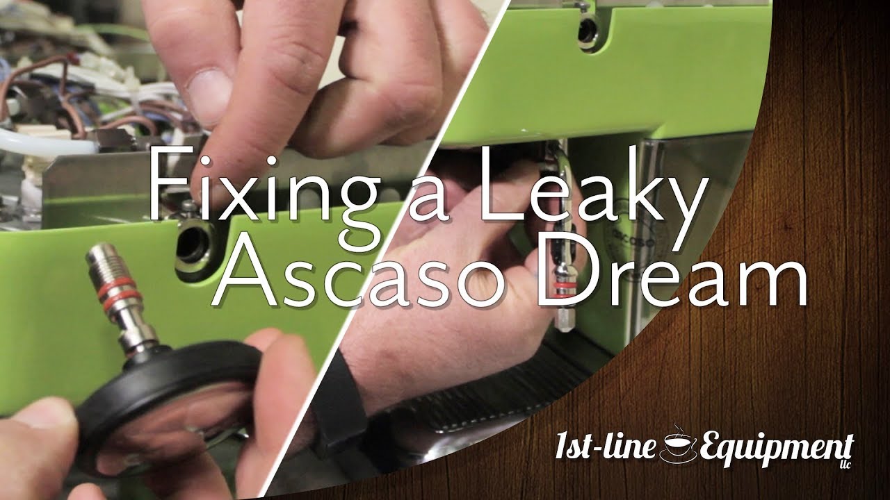 How To: Fix a Leaky Ascaso Dream