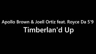 Apollo Brown & Joell Ortiz  - Timberlan'd Up feat  Royce Da 5'9 Mona Lisa Lyrics