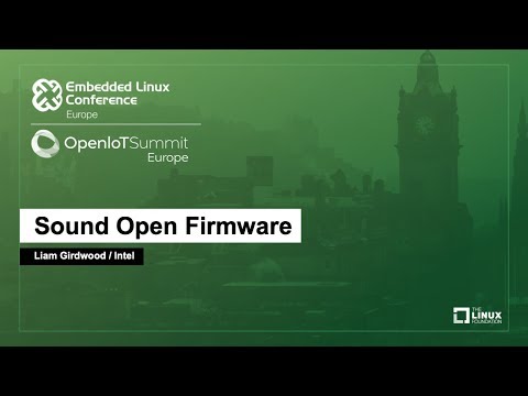 Sound Open Firmware - Liam Girdwood, Intel