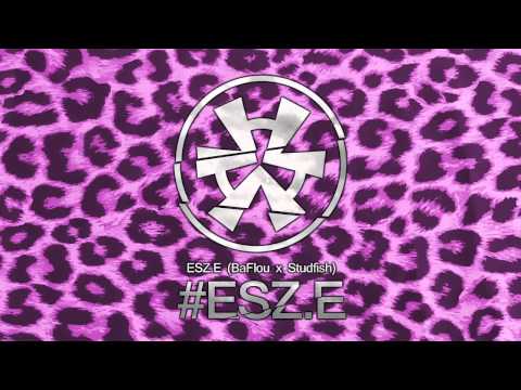 ESZ.E (BaFlou x Studfish) - #ESZ.E (mixdown)