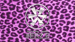ESZ.E (BaFlou x Studfish) - #ESZ.E (mixdown)