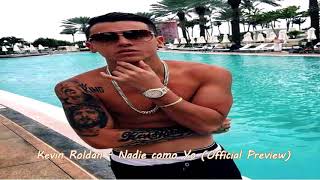 🦇Kevin Roldan - Nadie como Yo🔥🔥 (Preview) 2018