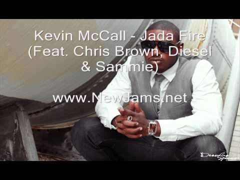Kevin McCall - Jada Fire (Feat. Chris Brown, Diesel & Sammie) New Song 2012