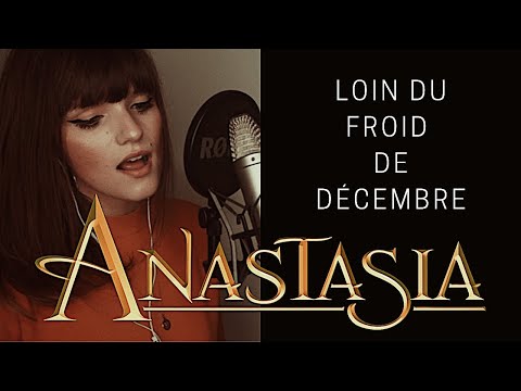 LOIN DU FROID DE DÉCEMBRE - Anastasia (COVER) | Élise Ald