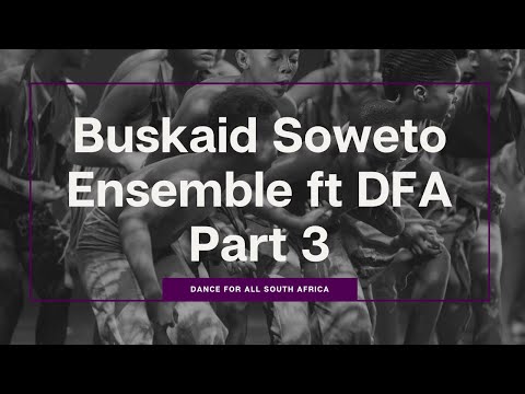 The Buskaid Soweto Ensemble with Dance For All Pt 3