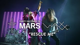 Rescue Me (Live Rock en Seine) - Thirty Seconds To Mars x Waxx