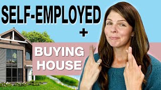 How to Buy a House When Self Employed