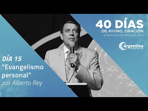 Día 15, 40 Días de Ayuno y Oración 2023 | Alberto Rey (LSA)