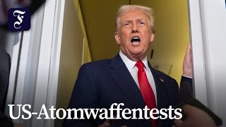 Trump kündigt US-Atomwaffentests an