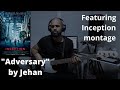 Inception montage ("Adversary" by Jehan)