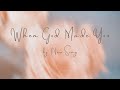 When GOD Made You Lyrics Video By NewSong Feat Natalie Grant