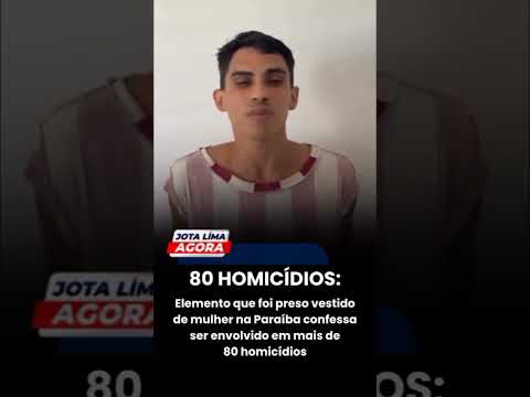 🚨 FORAGIDO É PRESO VESTIDO DE MULHER NA PARAÍBA E DIZ TER MATADO MAIS DE 80 PESSOAS