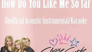 How Do You Like Me So Far - Clique Girlz - Unofficial Acoustic Instrumental/Karaoke