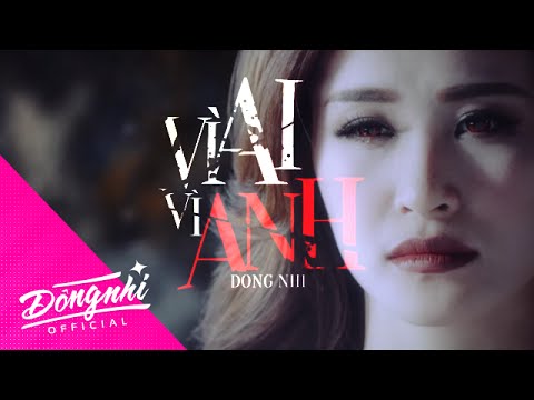 Vì Ai Vì Anh | Đông Nhi | Officical Trailer