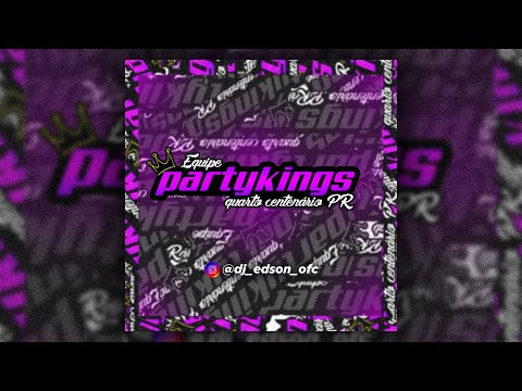 cd equipe party kings de quarto centenário PR ( DJ EDSON ) 2025