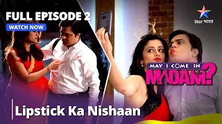 Full Episode - 2  May I Come In Madam  Lipstick K