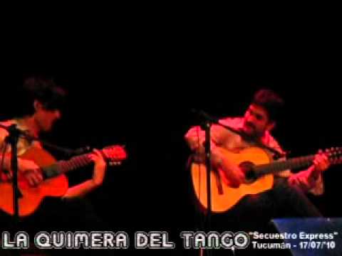 La Quimera del Tango - Secuestro Express - Tucumán