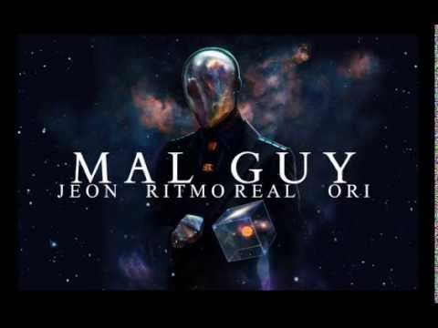 Mal Guy - JEON X RITMO REAL X ORI (VNM)