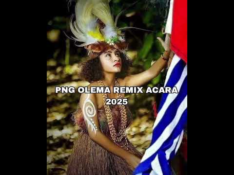 PNG OLEMA REMIX ACARA 2025🔊 