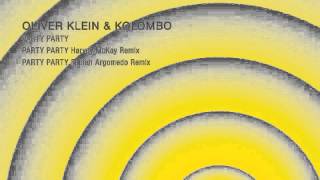 Oliver Klein & Kolombo - Party Party (Fabian Argomedo Remix) - KD Music