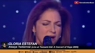 Gloria Estefan - Always Tomorrow (Live at Tsunami Aid: A Concert of Hope 2005)