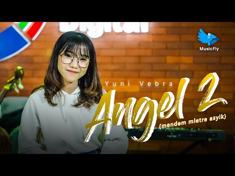 Angel 2 (mendem mletre asyik) - Yuni Vebra