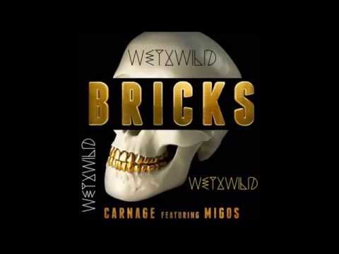 CARNAGE FT. MIGOS - BRICKS (WETXWILD EDIT)