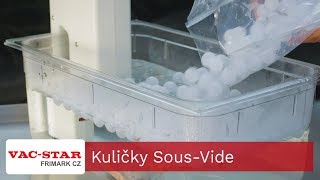 kuličky Sous-Vide