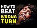 How To Beat WRONG TURN