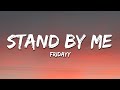 Fridayy Stand By Me Lyrics