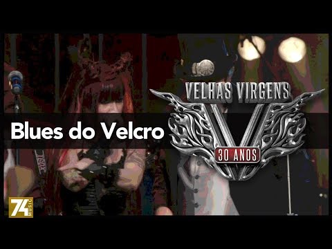 Velhas Virgens - Blues do Velcro (30 Anos: Ao Vivo no Love Story) [Vídeo Oficial]