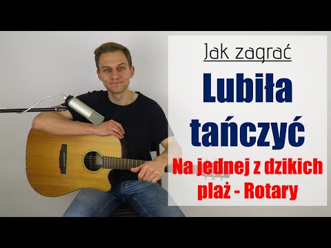#228 Jak zagrać na gitarze Na jednej z dzikich plaż (Lubiła tańczyć) – Rotary - JakZagrac.pl