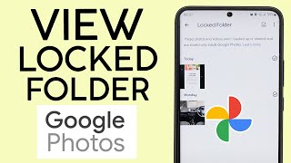 How to View Locked Folder on Google Photo 2022