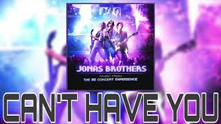 Can’t Have You - Jonas Brothers (Exclusive Live Audio)