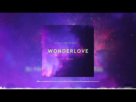 DJ Fait & Andy Jay Powell feat. Kim Alex - Wonderlove ( Savon VIP Cut )