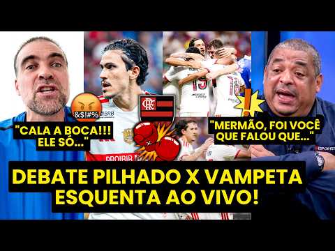 DISCUSSÃO! “AH É??? MERMÃO, FOI VOCÊ QUE FALOU que…” VAMPETA e PILHADO DIVERGEM sobre FLAMENGO