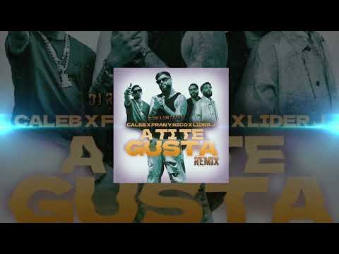 Caleb ❌ Fran y Nico ❌ Liderj - A Ti Te Gusta - Remix Dj Rafa Con Salero