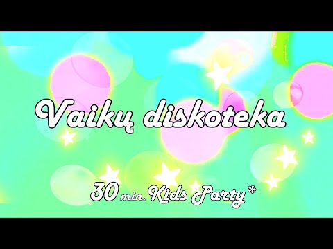 💥Vaikų diskoteka💥 Linksmiausių dainelių rinkinys (30 min - šokiai/muzika vaikams)✨️