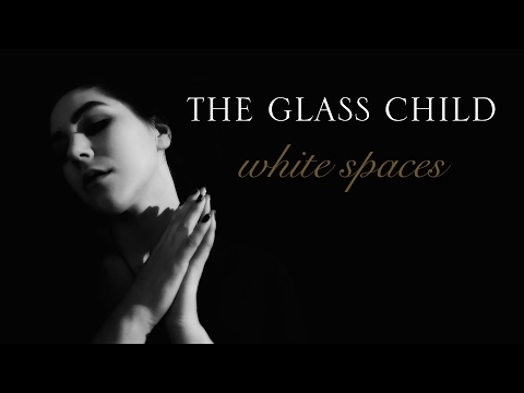 WHITE SPACES || The Glass Child [Lyric Video]