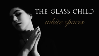 WHITE SPACES || The Glass Child [Lyric Video]
