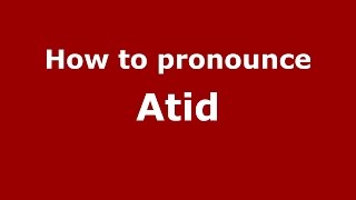 How to pronounce Atid