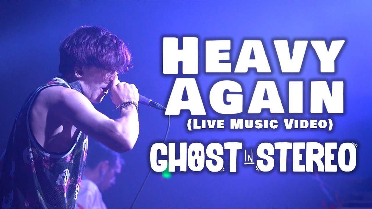 Ghost In Stereo - Heavy Again