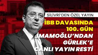 🔴 #CANLI - İBB davasında 100. gün: İmamoğlu'ndan Akın Gürlek'e canlı yayın resti