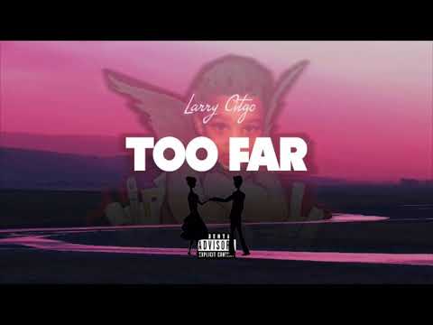 Larry Citgo - Too Far (Official Audio)