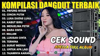 Download lagu KOMPILASI DANGDUT TERBAIK - PAYUNG HITAM - CINCIN PUTIH - LUKA DIATAS LUKA - ADELLA FULL ALBUM mp3